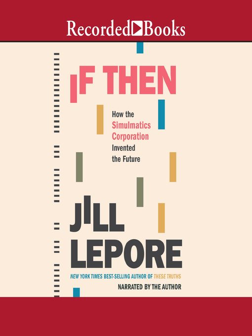 Title details for If Then by Jill Lepore - Wait list